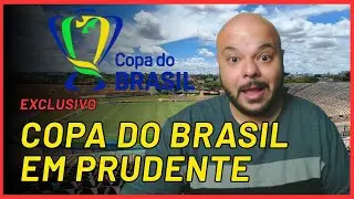 EXCLUSIVO: PRESIDENTE PRUDENTE PODE RECEBER JOGO DA COPA DO BRASIL NO NOVO PRUDENTÃO