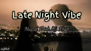Late Night with Nusrat Fateh Ali Khan | Peaceful Sufi Music 🌌 Saifihub 