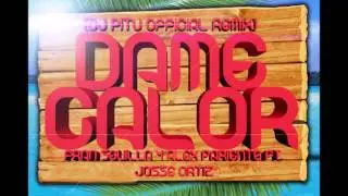 Fran Sevilla & Alex Pariente Feat. Josse Ortiz - Dame Calor  (Dj Pitu Official Remix)
