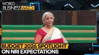 What NRIs Expect From Budget 2026 | World Business Watch