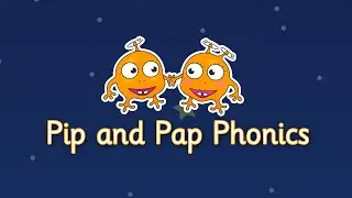 Welcome to Pip and Pap Phonics | Explore Pip and Pap