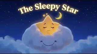 The Sleepy Star 🌙✨ | A Gentle Bedtime Story for Kids