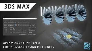3DS Max Tutorial - Arrays and Clone Types: Copy, Instance and Reference