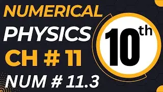 10th Class Physics Chapter 11 Numerical Problem 11.3