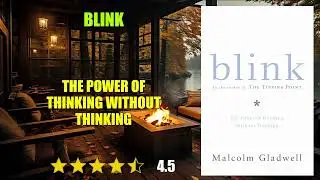 Blink: The Power of Thinking Without Thinking - Book Summary