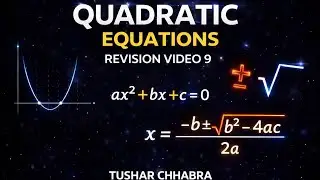 Quadratic Equations Class 10 One Shot Revision | Board Exam Ready | Tushar Chhabra