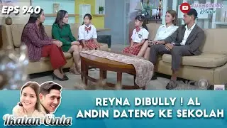 REYNA DIBULLY ! AL ANDIN DATENG KE SEKOLAH - IKATAN CINTA