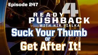Ep 247 Suck Your Thumb or Get After It!