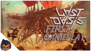 Last Oasis : First Look (New Survival MMO)