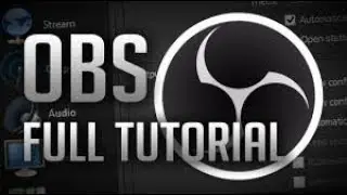 OBS Full Tutorial - How to record and stream (2019)