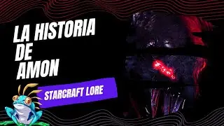 La Historia de Amón || Starcraft Lore || Xel'Naga, Ciclo Infinito, Resurrección, El Vacío.
