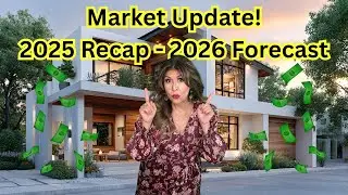 Real Estate Market Update: 2025 Recap 2026 Forecast!