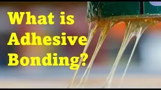 What is Adhesive Bonding