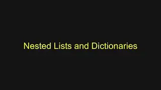 Python Tutorial - Nested Lists and Dictionaries