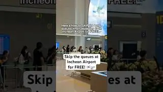 SKIP THE QUEUES at Incheon Airport for FREE!🇰🇷🛫