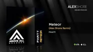P.H.A.T.T. - Meteor (Alex Shore Remix)