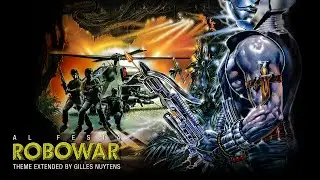 Al Festa - Robowar (Robot da guerra) - Theme [Extended by Gilles Nuytens]