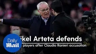 Defiant Mikel Arteta defends Arsenal players after Claudio Ranieri accusation