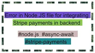 Error in Node.JS file for integrating Stripe payments in backend