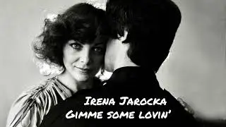Irena Jarocka  -  Gimme Some Lovin`