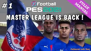 PES 2021 MASTER LEAGUE #1 &mdash; Crystal Palace | Полное руководство | Разбираемся во всем и первая игра!