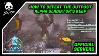 How To Defeat The Outpost - Alpha Gladiator's Keep - Alpha Lost Ossidon | ARK: Survival Ascended