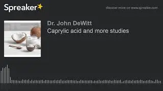 Caprylic acid and more studies