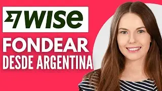 Como Fondear Wise Desde Argentina ( Nuevo 2025 )
