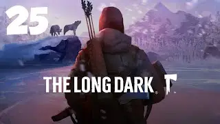 Breyerhouse Maintenance Yard (Episode 25) - The Long Dark Campaign Walkthrough
