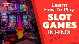 Learn how to play SLOT games in Hindi | All the variations explained | Understand Bonus, Wild Card