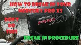 How to break in your Mercury Pro XS 4 Stroke!