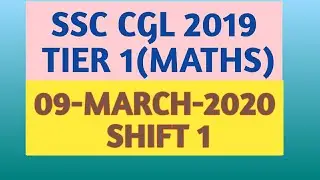 SSC CGL 2019 TIER 1 PAPER SOLUTION (9 MARCH 2020)| SHIFT-1 (MATHS PART SOLUTION CGL PRE 2019) PYQ S