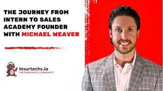 The Journey from Intern to Sales Academy Founder with Michael Weaver