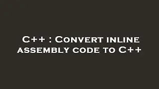 C++ : Convert inline assembly code to C++