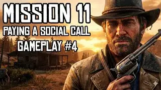 RED DEAD REDEMPTION 2 | MISSION 11| PAYING A SOCIAL CALL | GAMEPLAY #4