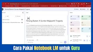 CARA MENGGUNAKAN NOTEBOOK LM UNTUK GURU
