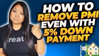 How to Eliminate Private Mortgage Insurance Early | Remove PMI, Even with a Low 5% Down Payment