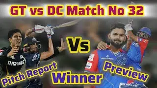 GT vs DC IPL 2024 Match 32 | GT vs DC Head-to-head | GT vs DC pitch report