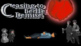 Let's Play Ceasing to be Her Demise #1 | We've All Got PTSD Now