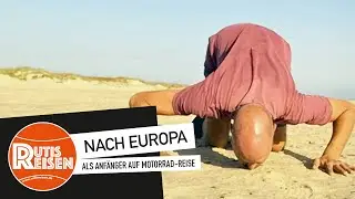 Als Anf&auml;nger auf Motorrad-Reise - Mission Europa (Folge 48)