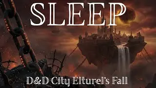 All the Way Down : City Elturel's Fall to Nine Hell Avernus | D&D Lore To Sleep To