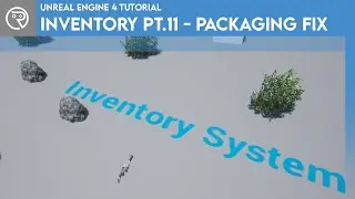 Unreal Engine 4 Tutorial - Inventory  System - Part 11 - Packaging Bug Fix
