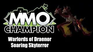 Patch 6.2 - Soaring Skyterror Mount