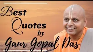 gaur gopal das life changing quotes