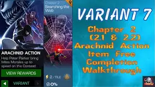 VARIANT 7, Chapter 2 (2.1 & 2.2) item free completion walkthrough! Arachnid Action