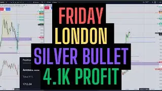 London Silver Bullet - Friday (💲4.1K+ ) | ICT ProTraderPath