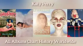 Katy Perry's All Albums Chart History Worldwide 🌍
