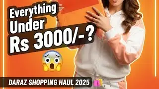 Daraz Shopping Haul 2025 || Everything Under 3000/- #darazshoppinghaul 