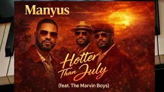 Manyus & The Marvin Boys - Hotter Than July | Funky Soul 70s Groove
