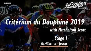 Crit&eacute;rium du Dauphin&eacute; 2019 - Stage 1 // Aurillac &raquo; Jussac // Pro Cycling Manager 2018